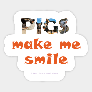 Pigs make me smile - wildlife oil painting word art Sticker